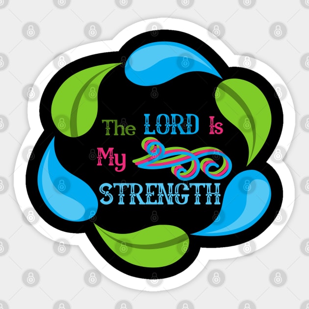 The Lord Is My Strength Christian Sticker by GraceFieldPrints